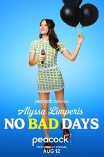 Watch Alyssa Limperis: No Bad Days (TV Special 2022) Tvmuse