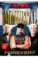 Watch Tna: Immortal Forever Tvmuse