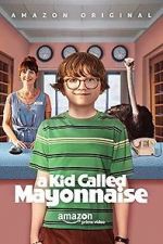 Watch A Kid Called Mayonnaise Tvmuse