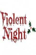 Watch Violent Night The Movie Tvmuse