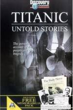 Watch Titanic Untold Stories Tvmuse