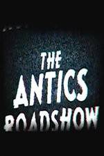 Watch The Antics Roadshow Tvmuse