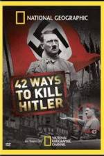 Watch National Geographic: 42 Ways to Kill Hitler Tvmuse