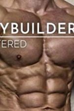 Watch Bodybuilders Unfiltered Tvmuse