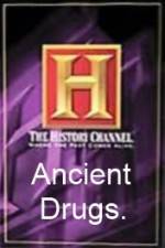 Watch History Channel Ancient Drugs Tvmuse