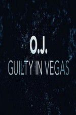 Watch OJ Guilty in Vegas Tvmuse