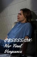 Watch OBSESSION: Her Final Vengeance Tvmuse