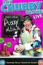 Watch Roy Chubby Brown  Pussy and Meatballs Tvmuse