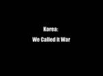 Watch Korea: We Called It War Tvmuse