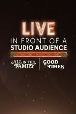 Watch Live in Front of a Studio Audience: \'All in the Family\' and \'Good Times\' Tvmuse