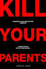 Watch Kill Your Parents (Short 2016) Tvmuse