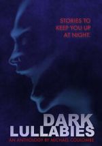 Watch Dark Lullabies: An Anthology by Michael Coulombe Tvmuse