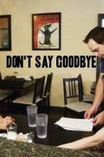 Watch Don't Say Goodbye Tvmuse