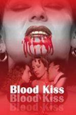 Watch Blood Kiss Tvmuse