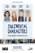 Watch Incidental Characters Tvmuse