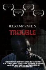 Watch Hello My Name Is Trouble Tvmuse