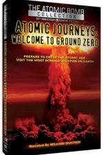 Watch Atomic Journeys Welcome to Ground Zero Tvmuse