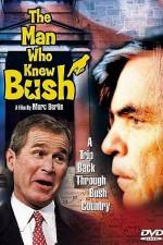 Watch The Man Who Knew Bush Tvmuse