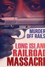 Watch The Long Island Railroad Massacre: 20 Years Later Tvmuse
