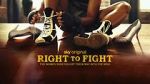 Watch Right to Fight Tvmuse