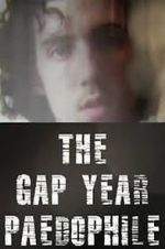 Watch The Gap Year Paedophile Tvmuse