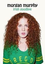Watch Morgan Murphy: Irish Goodbye (TV Special 2014) Tvmuse