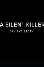 Watch A Silent Killer Savita's Story Tvmuse