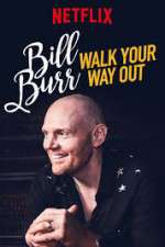 Watch Bill Burr: Walk Your Way Out Tvmuse