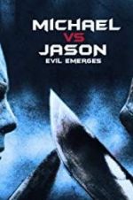 Watch Michael vs Jason: Evil Emerges Tvmuse