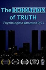 Watch The Demolition of Truth-Psychologists Examine 9/11 Tvmuse