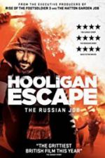 Watch Hooligan Escape The Russian Job Tvmuse