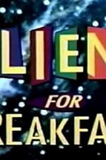 Watch Aliens for Breakfast Tvmuse