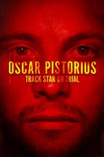 Watch Oscar Pistorius: Track Star on Trial Tvmuse
