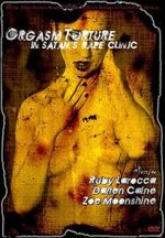Watch Orgasm Torture in Satan\'s Rape Clinic Tvmuse