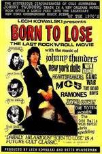 Watch Born to Lose The Last Rock and Roll Movie Tvmuse