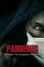 Watch Pandemic: the people, the conspiracy, the journey Tvmuse