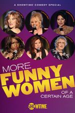 Watch More Funny Women of a Certain Age (TV Special 2020) Tvmuse