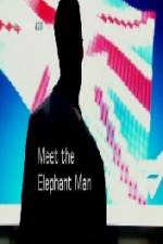 Watch Meet the Elephant Man Tvmuse