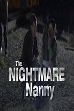 Watch The Nightmare Nanny Tvmuse