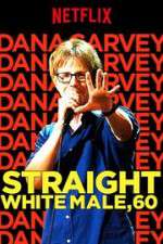 Watch Dana Carvey: Straight White Male, 60 Tvmuse