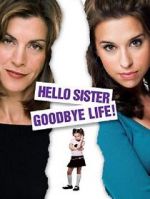 Watch Hello Sister, Goodbye Life Tvmuse