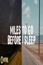 Watch Miles to Go Before I Sleep Tvmuse