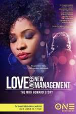 Watch Love Under New Management: The Miki Howard Story Tvmuse