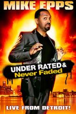 Watch Mike Epps: Under Rated... Never Faded & X-Rated Tvmuse