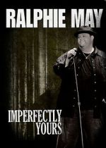 Watch Ralphie May: Imperfectly Yours (TV Special 2013) Tvmuse