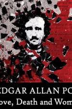 Watch Edgar Allan Poe Love Death and Women Tvmuse