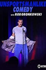 Watch Unsportsmanlike Comedy with Rob Gronkowski Tvmuse
