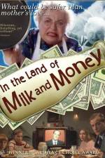 Watch In the Land of Milk and Money Tvmuse