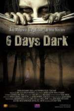 Watch 6 Days Dark Tvmuse