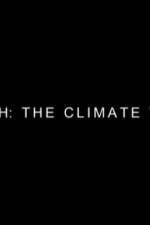 Watch Earth: The Climate Wars Tvmuse